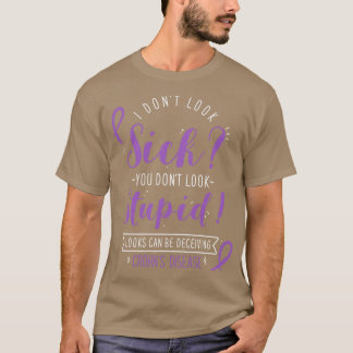 Crohns Disease I Dont Look Sick T-Shirt