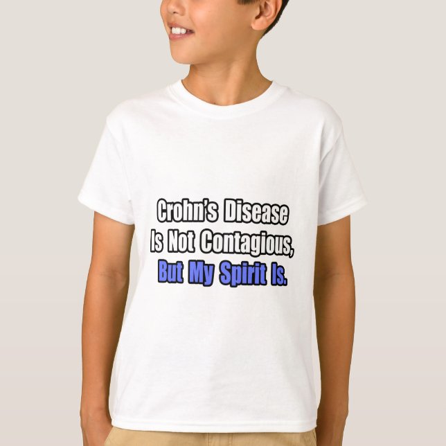 Crohn's Disease In Not Contagious.. T-Shirt (Front)