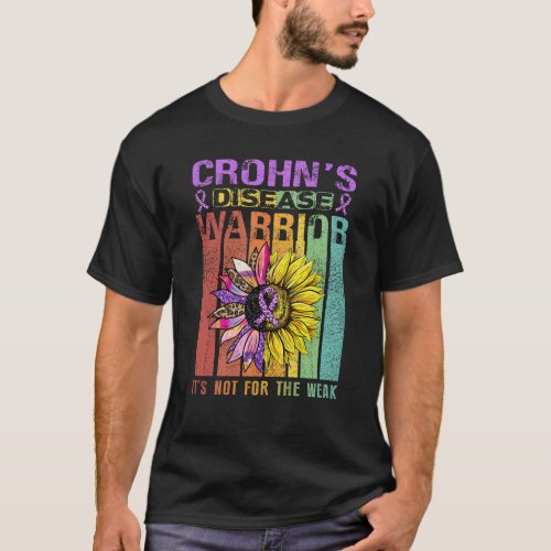 Crohns Disease Its Not For The Weak Warrior T_Shirt