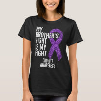 Crohn's Disease My Brother's Fight Is My Fight Cro T-Shirt