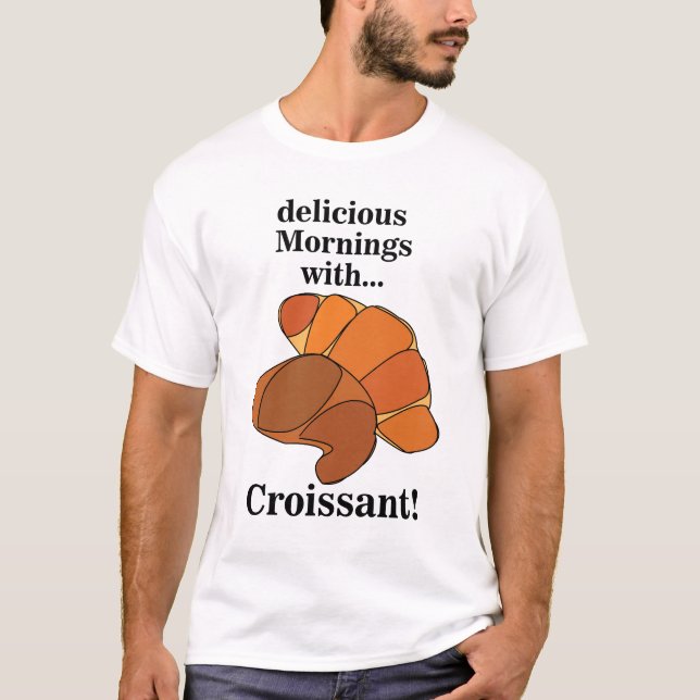 Croissant Pastry Foodie T-Shirt (Front)