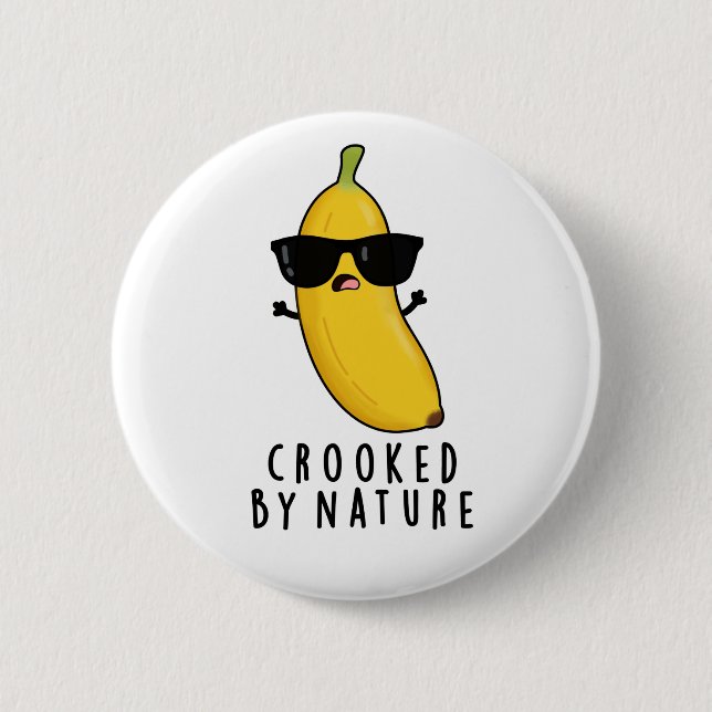 Crooked By Nature Funny Banana Pun  Button (Front)