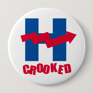 CROOKED H - CROOKED HILLARY BUTTON