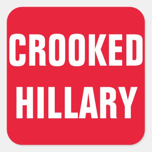 Crooked Hillary Elections 2016 Square Sticker
