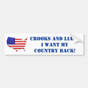 Crooks and Liars I want my country back Bumper Sticker