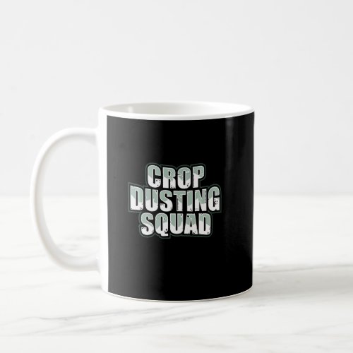 Crop Duster Squad AG Pilot Aerial Application Appa Coffee Mug
