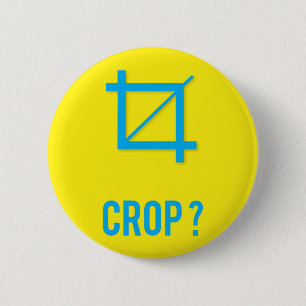CROP ? PINBACK BUTTON