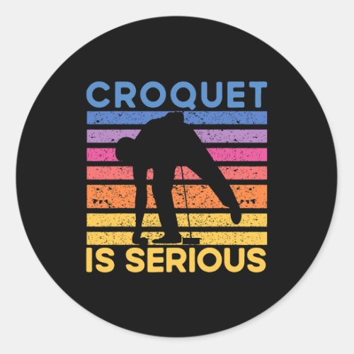 Croquet Croquet Funny Saying 168 Classic Round Sticker