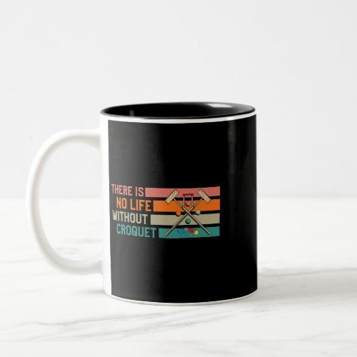 Croquet Croquet Funny Saying 68 Two_Tone Coffee Mug