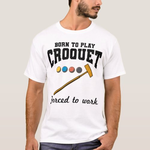Croquet Croqueters Indoor Outdoor Players Funny  T_Shirt