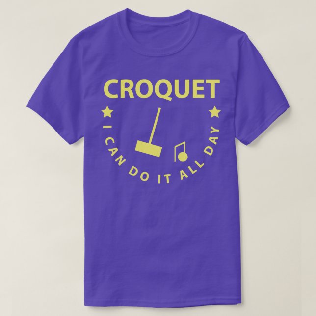 Croquet I Can Do It All Day T-Shirt (Design Front)
