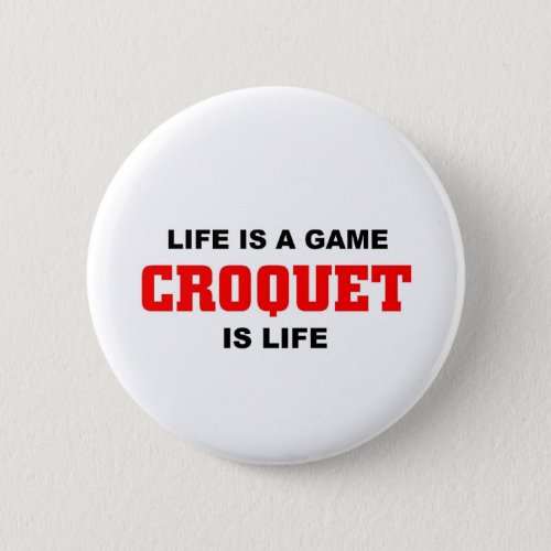 Croquet is Life Button
