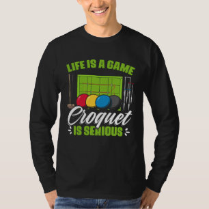 Croquet Is Serious Croquet Player Croqueting Croq T-Shirt
