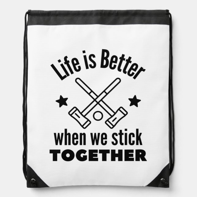 Croquet: Life is better when we stick together. Drawstring Bag (Front)