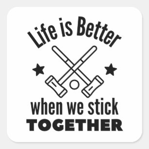 Croquet: Life is better when we stick together. Square Sticker