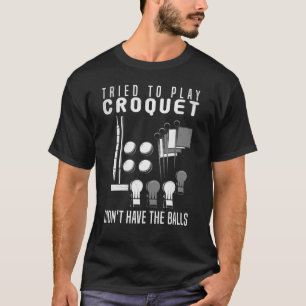 Croquet Play Croquet T-Shirt