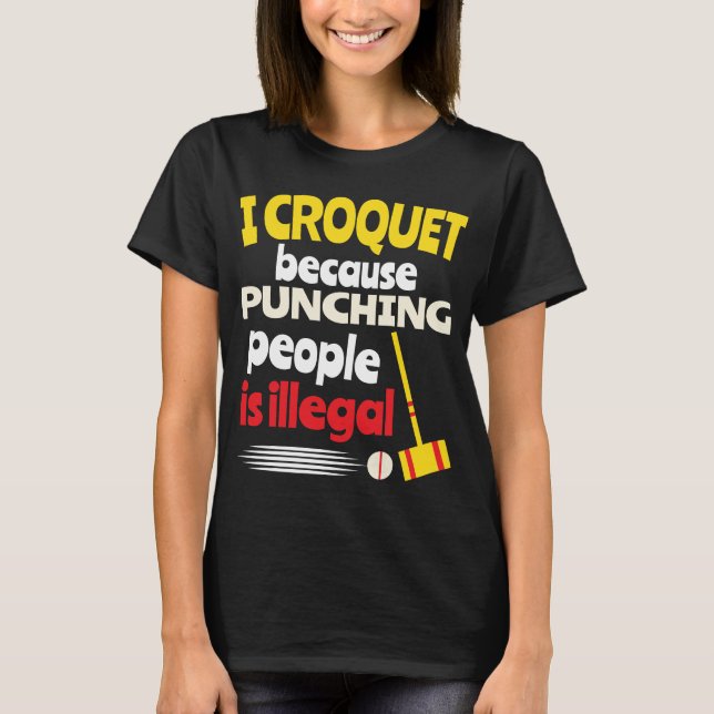 Croquet Player Funny Sports Men Women Humorous T-Shirt (Front)