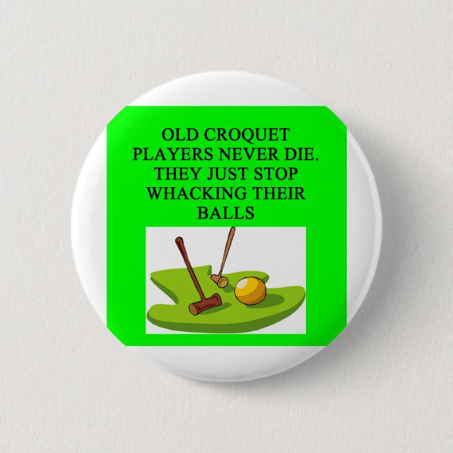 CROQUET player joke Pinback Button (Front)