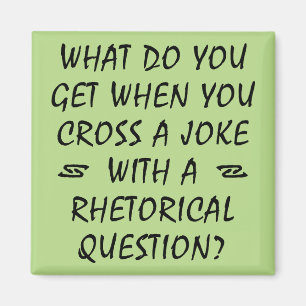 Cross A Joke With Rhetorical Question Funny Magnet
