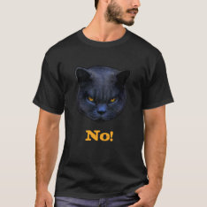 Cross Cat Says No! Funny Cat T-shirt at Zazzle