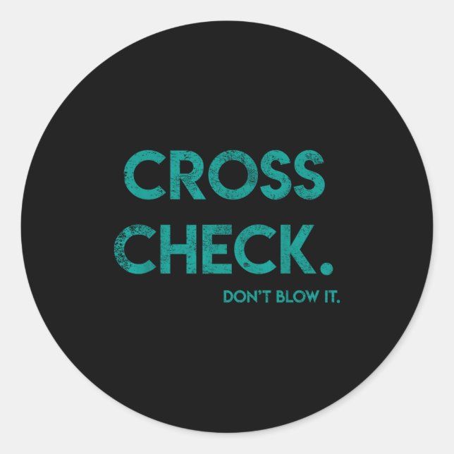 Cross Check. Don't Blow It Funny Quote Flight Atte Classic Round Sticker (Front)