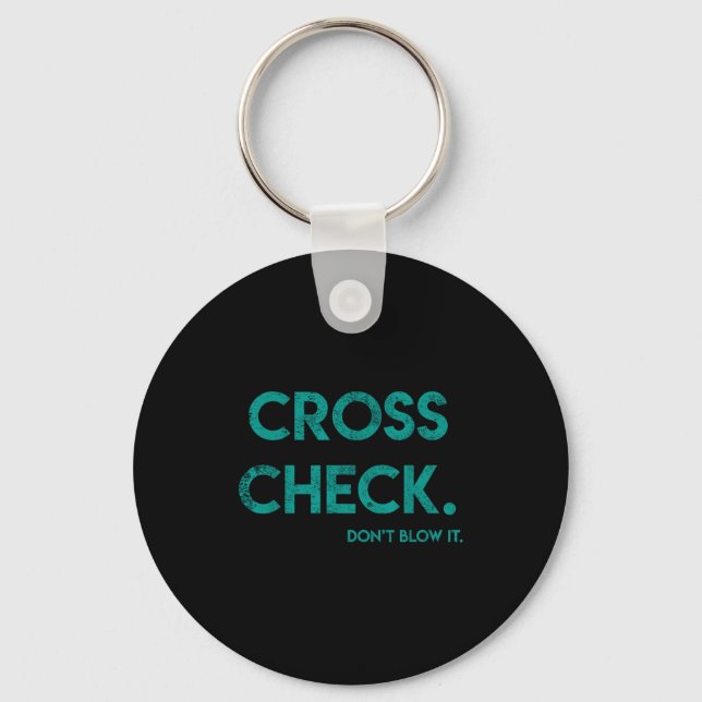 Cross Check. Don't Blow It Funny Quote Flight Atte Keychain (Front)