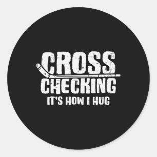 Cross Checking How I Hug Ice Hockey Funny Player M Classic Round Sticker