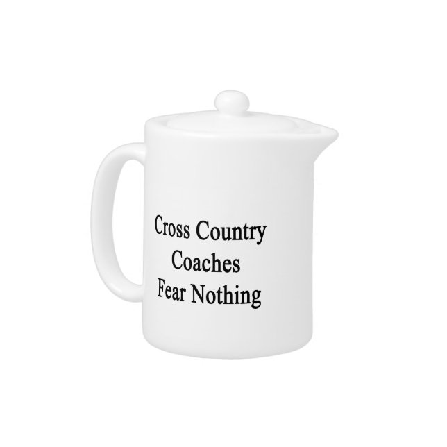 Cross Country Coaches Fear Nothing Teapot (Left)