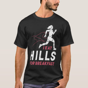 Cross Country Running Quote I Eat Hills For Break T-Shirt