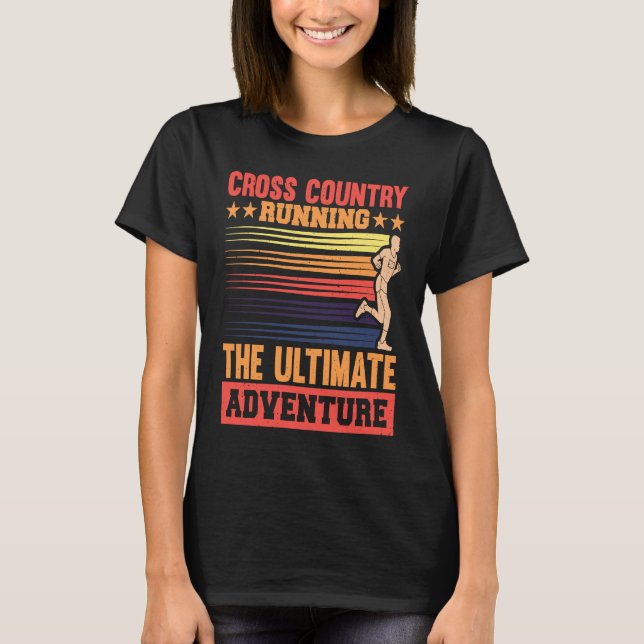 Cross Country running, the ultimate adventure T-Shirt (Front)