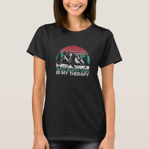 Cross Country Skiing Is My Therapy Retro Ski Skier T_Shirt