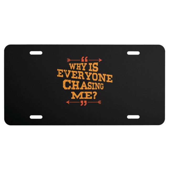 Cross Country Why Is Everyone Chasing Me License Plate (Front)