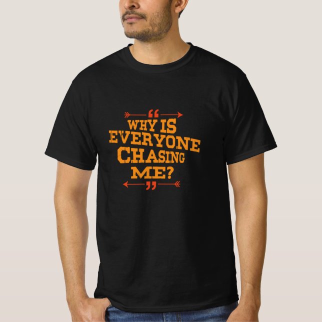 Cross Country Why Is Everyone Chasing Me T-Shirt (Front)