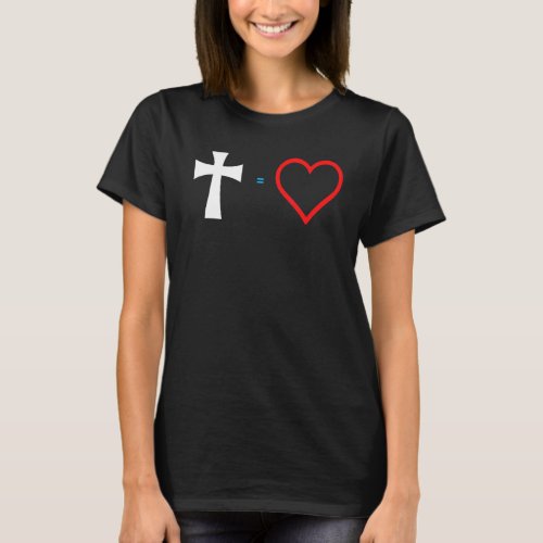 Cross Equals Love Christian Heart Jesus Religious  T_Shirt