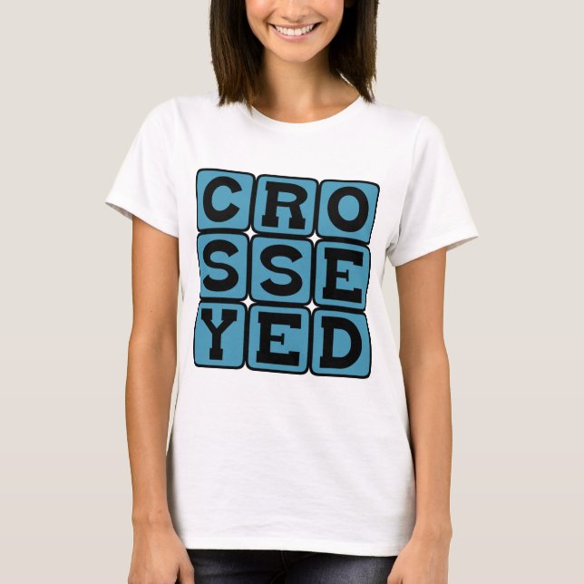 Cross-Eyed, Esotropia T-Shirt (Front)