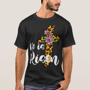 Cross Flower He Is Risen Christ Easter Jesus Relig T-Shirt