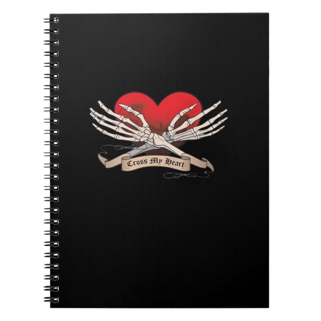 Cross My Heart Hope To Die Skeleton Hands Hearts Notebook (Front)
