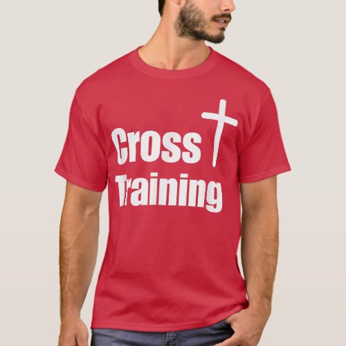 Cross Training Christian Faith Workout Motivation  T_Shirt