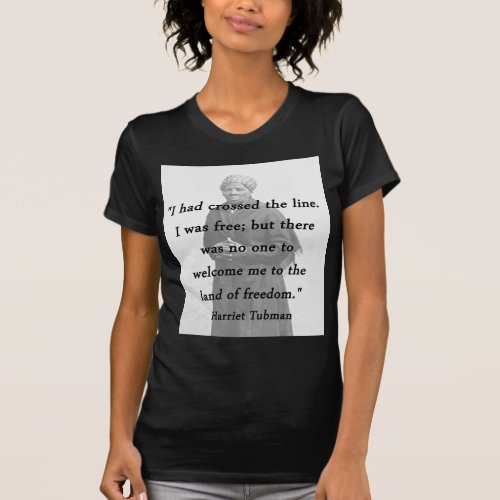 Crossed the Line _ Harriet Tubman T_Shirt