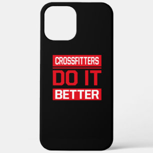 Crossfitters do it better - Crossfit iPhone 12 Pro Max Case