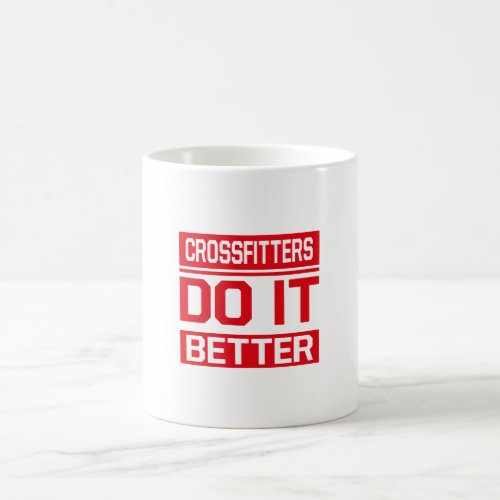Crossfitters do it better _ Crossfit Coffee Mug