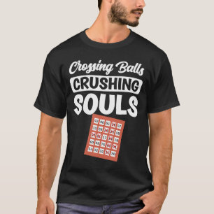Crossing balls crushing souls Bingo Player T-Shirt