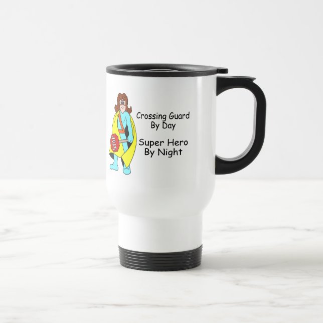 Crossing Guard By Day Super Hero By Night Travel Mug (Right)
