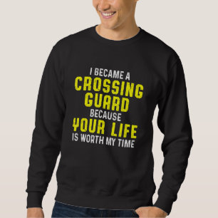 Crossing Guard Guards Sweatshirt