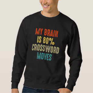 Crossword moves Nerd Riddles My Brain is 80 Sweatshirt