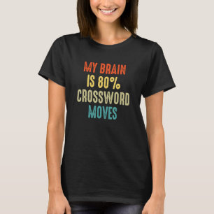 Crossword moves Nerd Riddles My Brain is 80 T-Shirt