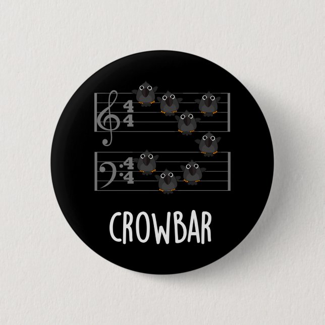 Crow Bar Funny Music Bird Pun Dark BG Button (Front)