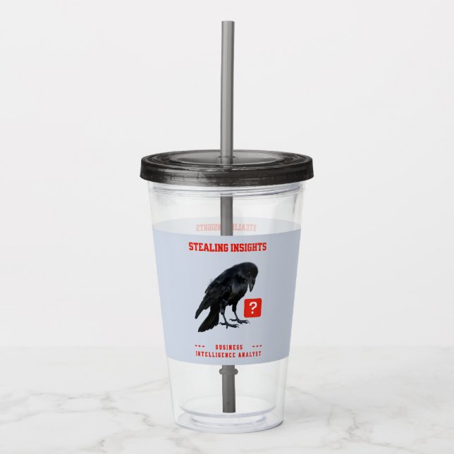 Crow Business Intelligence Analyst Acrylic Tumbler (Front)