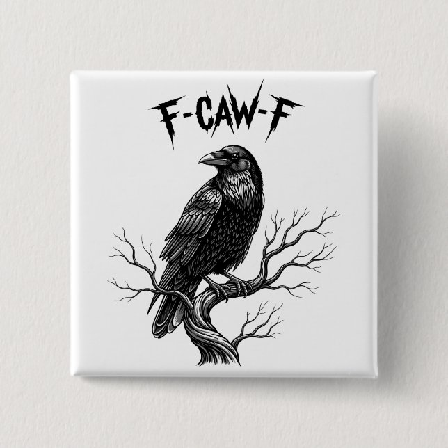 Crow - F-Caw-F Button (Front)