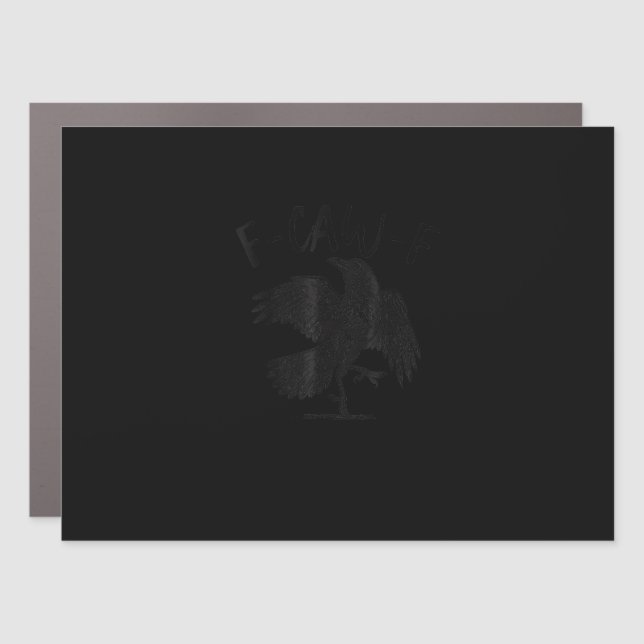 Crow, F-Caw-F Funny Bird Aesthetic Casual Car Magnet (Front)